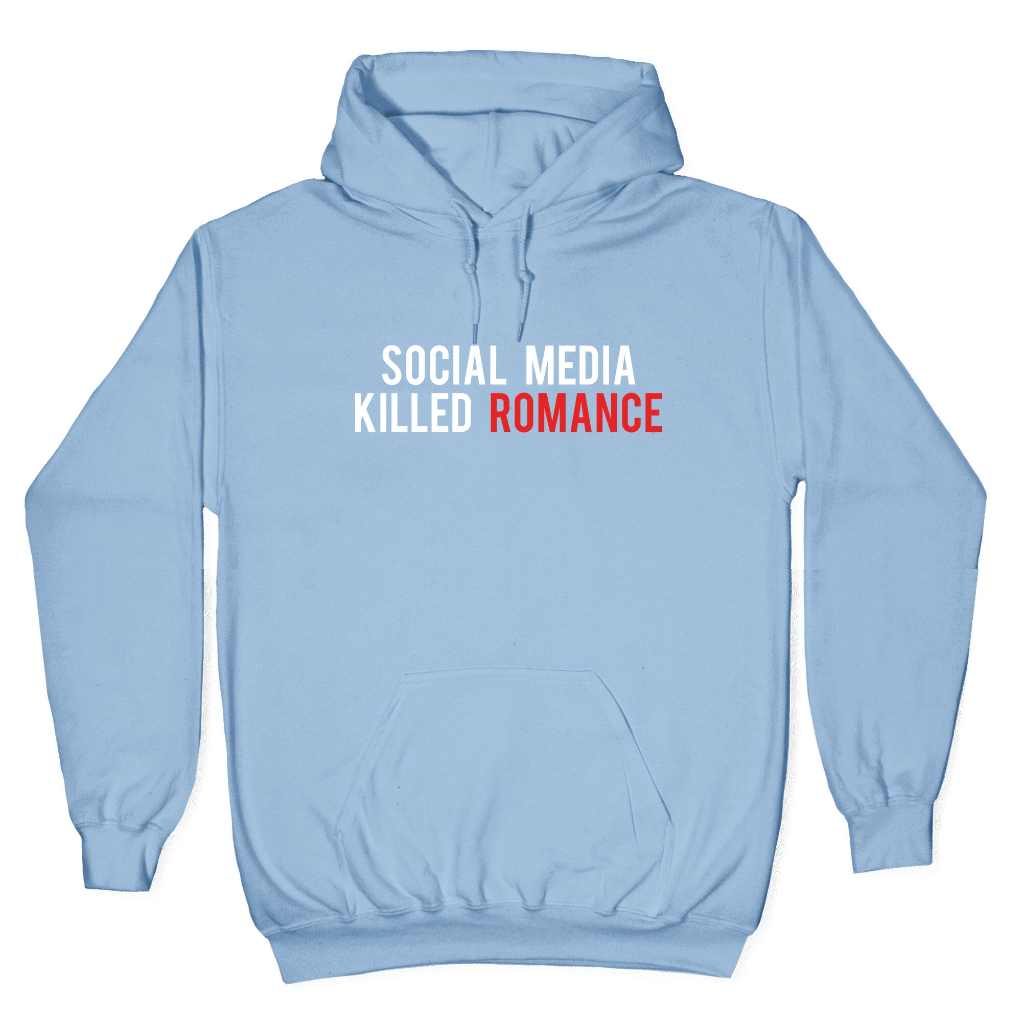 Social Media Killed Romance Hoodie